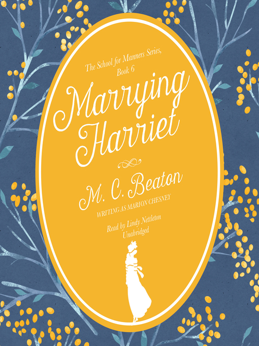 Title details for Marrying Harriet by M. C. Beaton - Wait list